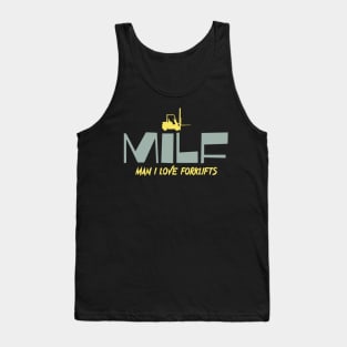 MILF Man I Love Forklifts Tank Top